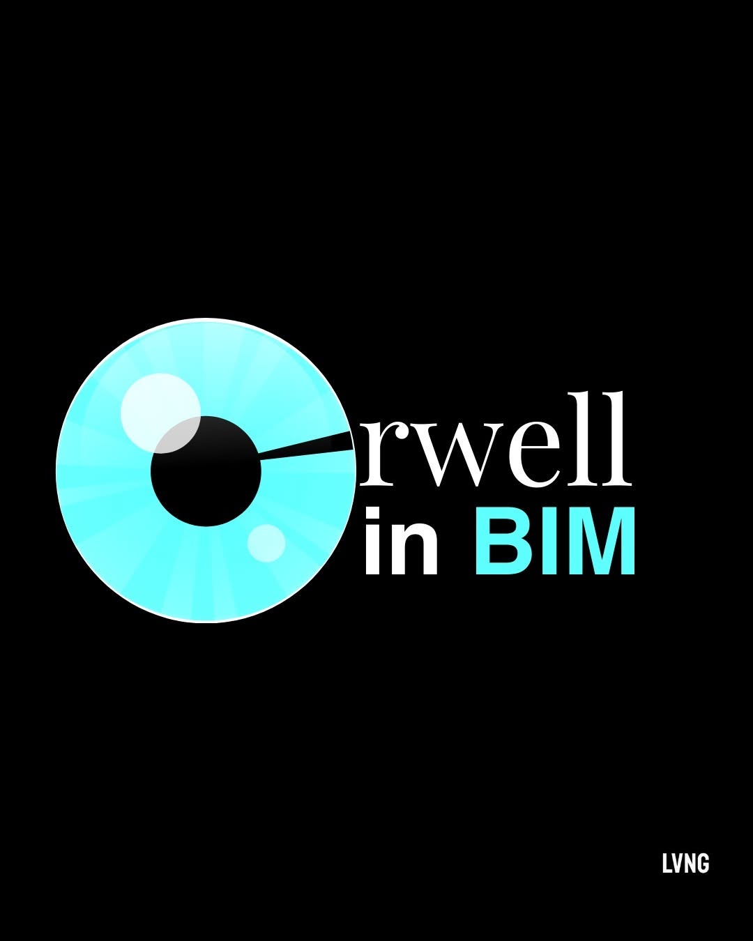 Orwell in BIM